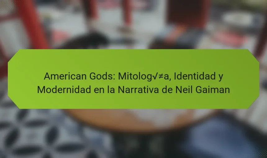 American Gods: Mitología, Identidad y Modernidad en la Narrativa de Neil Gaiman
