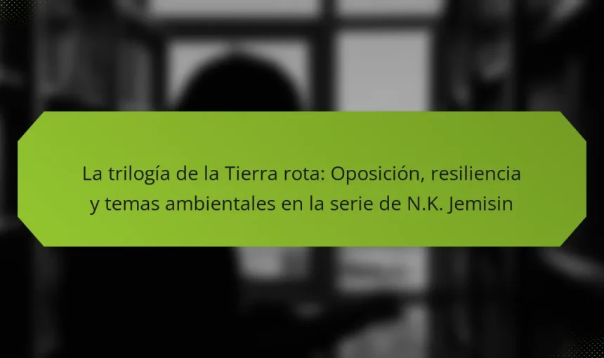 La trilogía de la Tierra rota: Oposición, resiliencia y temas ambientales en la serie de N.K. Jemisin