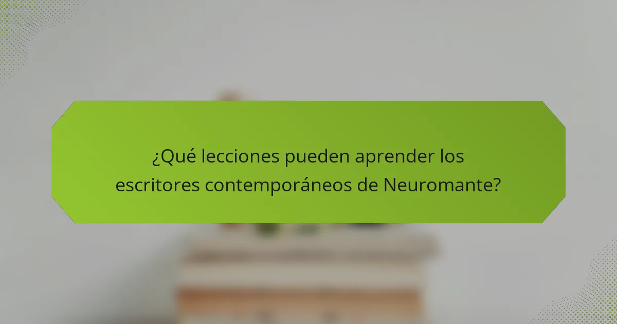 ¿Qué lecciones pueden aprender los escritores contemporáneos de Neuromante?